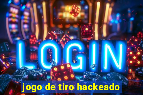 jogo de tiro hackeado